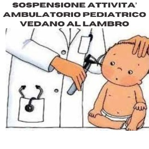 Nota in merito alla chiusura dell'Ambulatorio Pediatrico a Vedano al Lambro