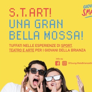 S.T.ART!              Esperienze di Sport Teatro e Arte per i Giovani in Brianza