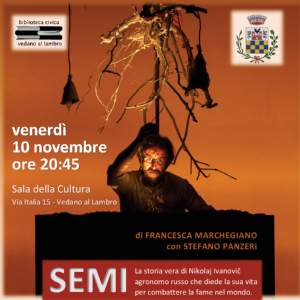 SEMI: la storia vera dell'agronomo Vavilov - monologo teatrale di Francesca Marchegiano, con Stefano Panzeri